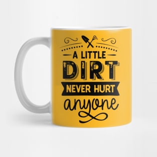 A little dirt never hurt Mug